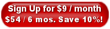 Sign up for $9 / month ($54 / 6 months saves you 10%!)